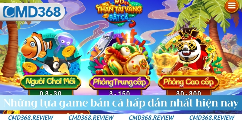 Những tựa game bắn cá hấp dẫn nhất hiện nay